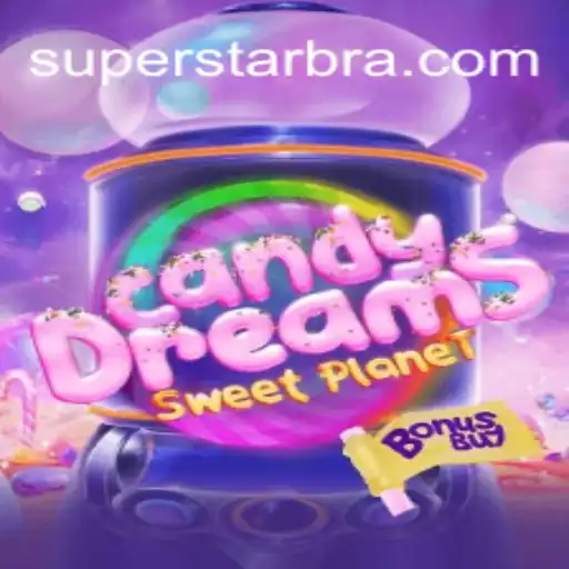 Exploring CandyDreamsSweetPlanet and the Rise of SUPERSTAR Oficial Slots Brasil #1