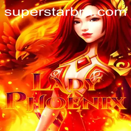 Unveiling LadyPhoenix: SUPERSTAR Oficial Slots Brasil #1